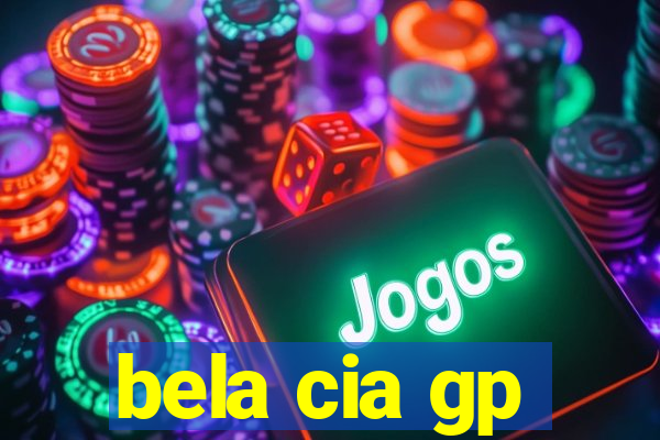 bela cia gp